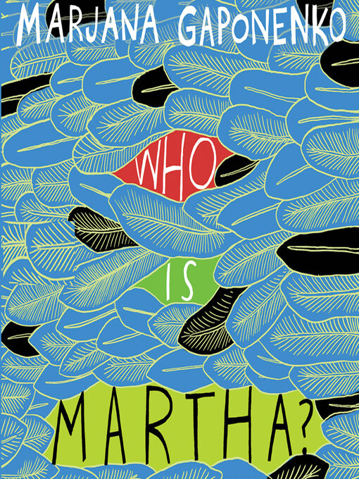 Title details for Who is Martha? by Marjana Gaponenko - Available